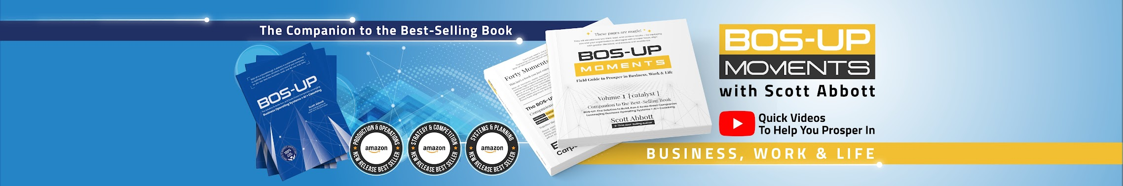 BOS-UP Moments with Scott Abbott - Quick Videos To Help You Prosper In Business, Work & Life